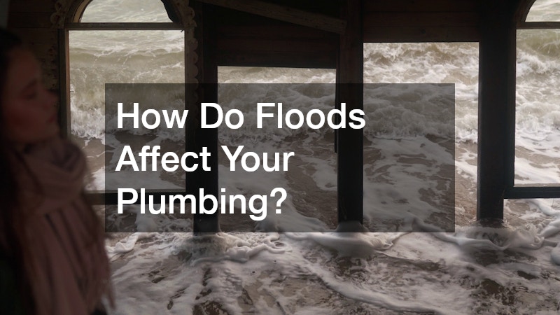 How Do Floods Affect Your Plumbing?