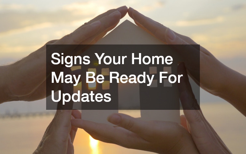 Signs Your Home May Be Ready For Updates