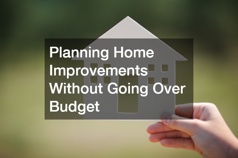 Planning Home Improvements Without Going Over Budget