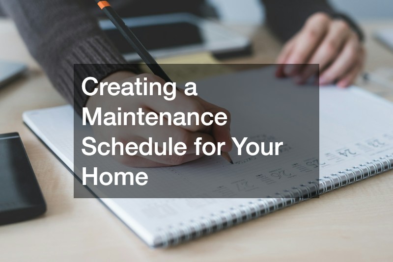 Creating a Maintenance Schedule for Your Home